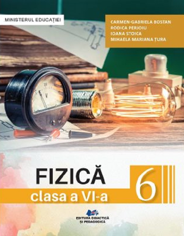 Coperta cărții 'Fizică - Clasa 6 - Manual - Carmen Gabriela Bostan, Rodica Perjoiu, Ioana Stoica, Mihaela Mariana Țura'