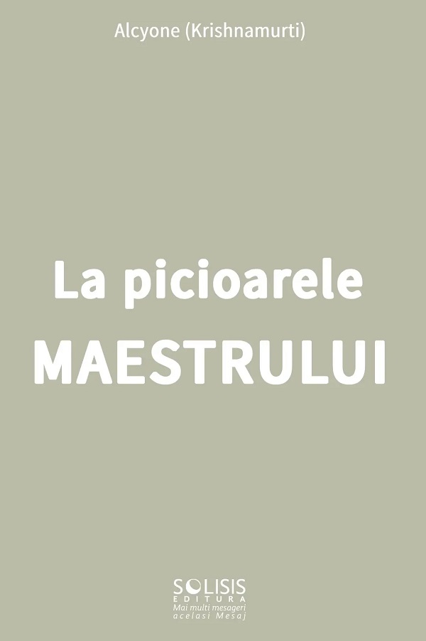 Coperta cărții 'La picioarele Maestrului - Alcycone (Jiddu Krishnamurti)'
