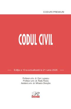 Codul civil Ed.10 Act. 21 Iunie 2026 - Dan Lupascu, Radu Rizoiu, Mihaela Gherghe