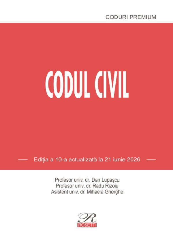 Coperta cărții 'Codul civil Ed.10 Act. 21 Iunie 2026 - Dan Lupașcu, Radu Rizoiu, Mihaela Gherghe'