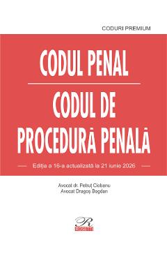 Codul penal. Codul de procedura penala Ed.16 Act. 21 Iunie 2026 - Dragos Bogdan, Petrut Ciobanu