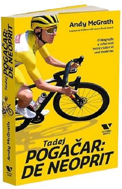 Coperta cărții 'Tadej Pogačar: De neoprit - Andy McGrath'