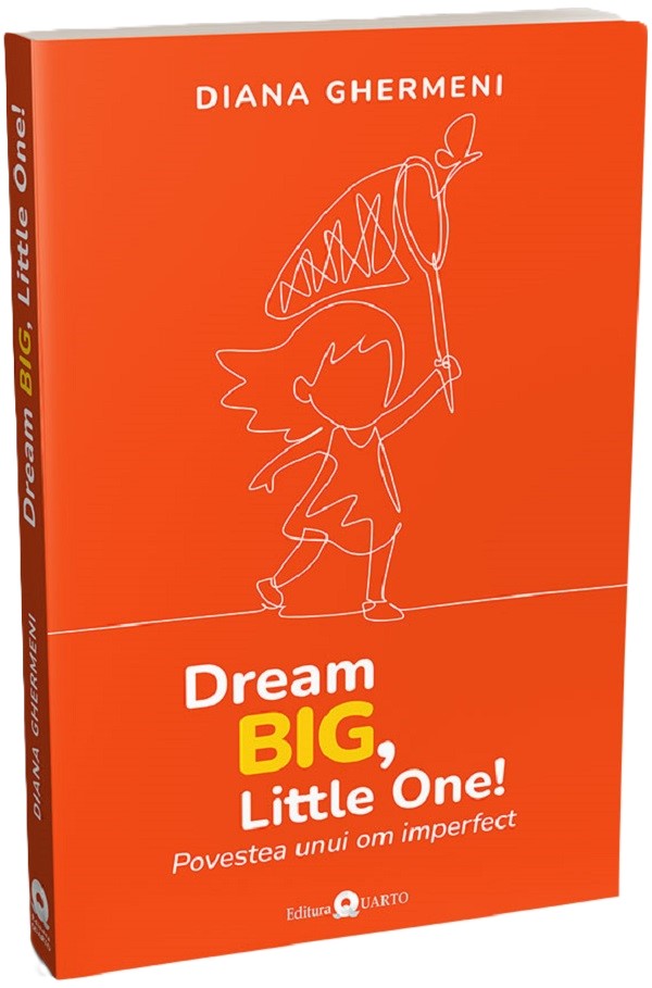 Coperta cărții 'Dream Big, Little One! - Diana Ghermeni'