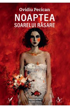 Noaptea soarelui rasare - Ovidiu Pecican
