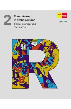 Coperta cărții 'Comunicare în limba română - Clasa 2 - Ghidul profesorului - Sofia Dobra'