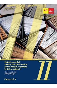 Coperta cărții 'Metodica predării Limbii și literaturii române pentru secțiile cu predare în limba maghiară - Clasa 11 - Ioana Tamaian,'