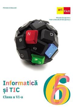 Coperta cărții 'Informatica și TIC - Clasa 6 - Manual - Mihaela Giurgiulescu, Valeriu B. Giurgiulescu'