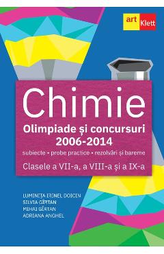 Coperta cărții 'Chimie. Olimpiade și concursuri 2006-2014 - Clasele 7-9 - Luminița Irinel Doicin, Silvia Gîrtan, Mihai Gîrtan, Adriana'