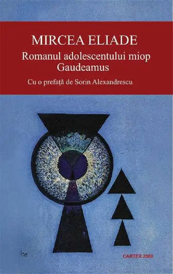 Coperta cărții 'Romanul adolescentului miop. Gaudeamus - Mircea Eliade'