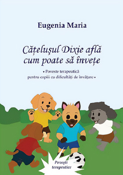 Coperta cărții 'Cățelușul Dixi află cum poate să învețe - Eugenia Maria'