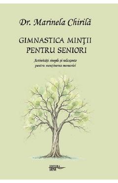 Coperta cărții 'Gimnastica minții pentru seniori - Marinela Chirilă'