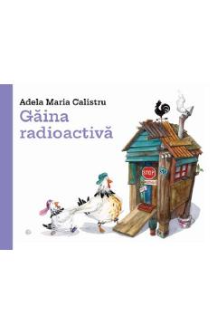 Gaina radioactiva - Adela Maria Calistru