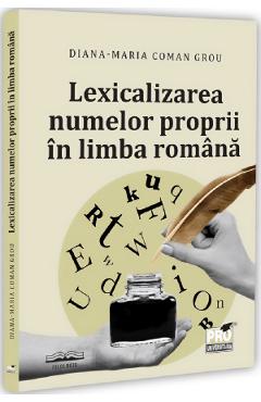 Lexicalizarea numelor proprii in limba romana - Diana-Maria Coman Grou