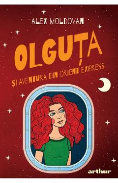 Coperta cărții 'Olguța și aventura din Orient Express - Alex Moldovan'