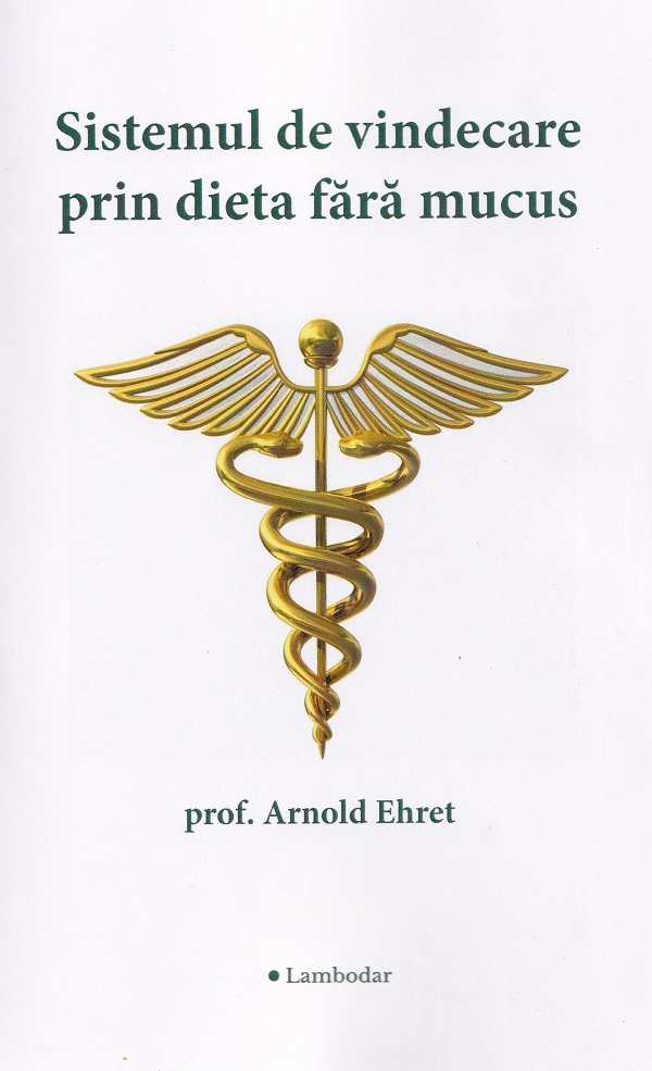 Coperta cărții 'Sistemul de vindecare prin dieta fără mucus - Arnold Ehret'