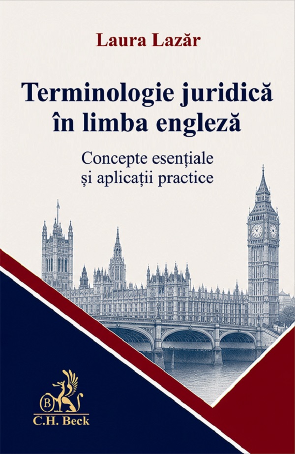 Coperta cărții 'Terminologie juridică în limba engleză. Concepte esențiale și aplicații practice - Laura Lazăr'