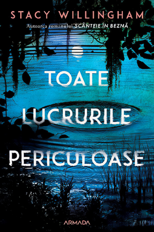 Coperta cărții 'Toate lucrurile periculoase - Stacy Willingham'