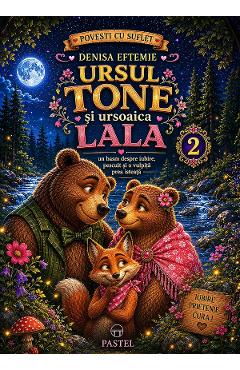 Coperta cărții 'Ursul Tone și ursoaica Lala Vol.2 - Denisa Eftemie'