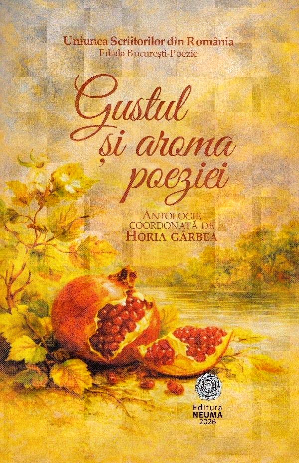 Gustul si aroma poeziei - Horia Garbea