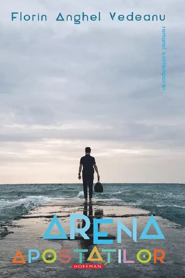 Coperta cărții 'Arena apostaților - Florin Anghel Vedeanu'