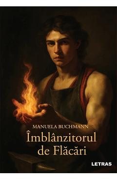 Coperta cărții 'Îmblânzitorul de flăcări - Manuela Buchmann'