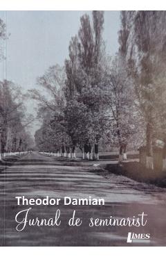 Coperta cărții 'Jurnal de seminarist - Theodor Damian'