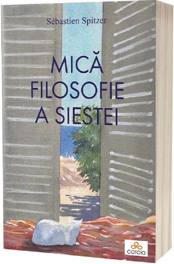 Coperta cărții 'Mică filosofie a siestei - Sébastien Spitzer'