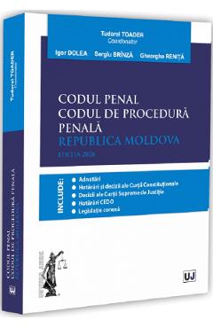 Coperta cărții 'Codul penal. Codul de procedură penală. Republica Moldova - Tudorel Toader, Igor Dolea, Sergiu Brînză, Gheorghe Reniță'