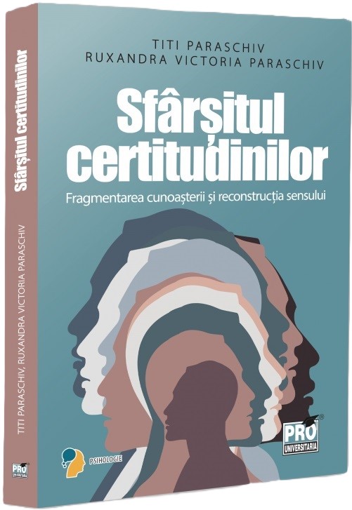 Coperta cărții 'Sfârșitul certitudinilor - Titi Paraschiv, Ruxandra Victoria Paraschiv'