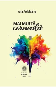 Coperta cărții 'Mai multă cerneală - Ana Ardeleanu'
