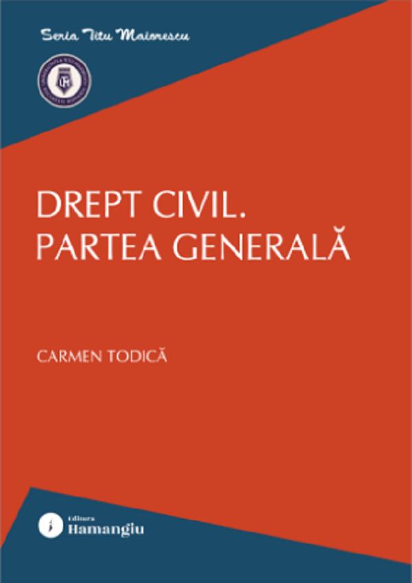 Coperta cărții 'Drept civil. Partea generală - Carmen Todică'