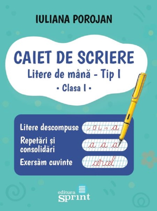 Coperta cărții 'Caiet de scriere. Litere de mână Tip 1 - Clasa 1 - Iuliana Porojan'