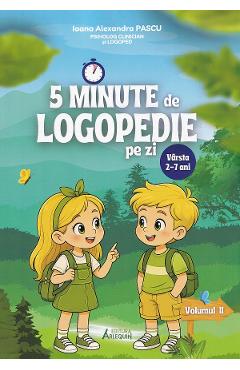 5 minute de logopedie pe zi Vol.2 - Ioana Alexandra Pascu