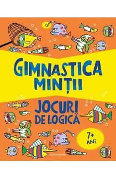 Coperta cărții 'Gimnastica minții. Jocuri de logică - Mairi Mackinnon, Victoria M. Williams'
