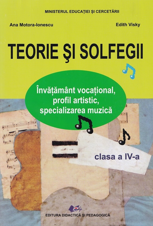 Coperta cărții 'Teorie și solfegii - Clasa 4 - Manual - Ana Motora-Ionescu, Edith Visky'