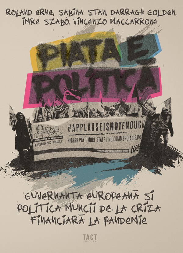 Coperta cărții 'Piața e politică - Roland Erne, Sabina Stan, Darragh Golden, Imre Szabo, Vincenzo Maccarrone'