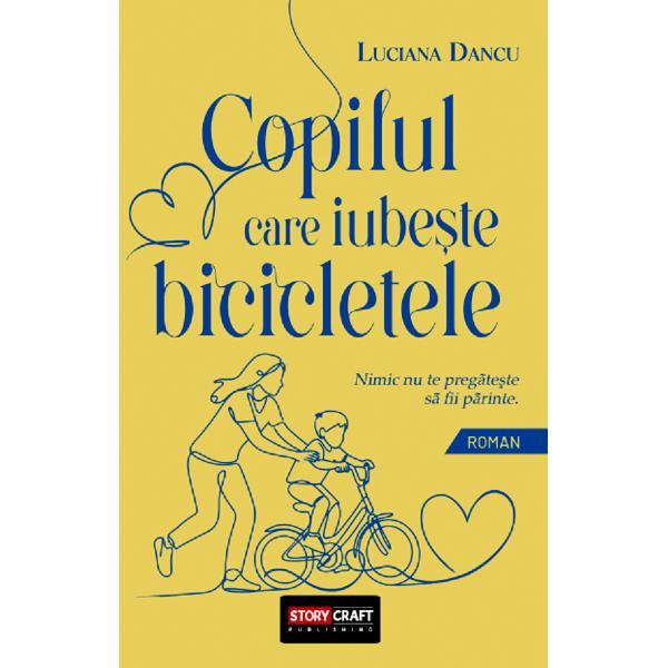 Copilul care iubeste bicicletele - Luciana Dancu