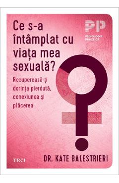 Coperta cărții 'Ce s-a întâmplat cu viața mea sexuală? - Kate Balestrieri'