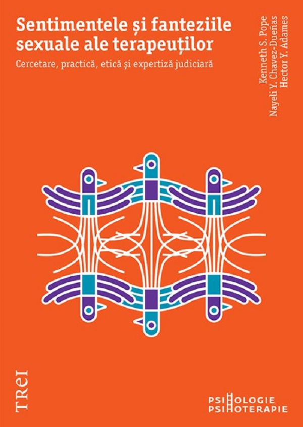 Coperta cărții 'Sentimentele și fanteziile sexuale ale terapeuților - Kenneth S. Pope, Nayeli Y. Chavez-Dueñas, Hector Y. Adames'