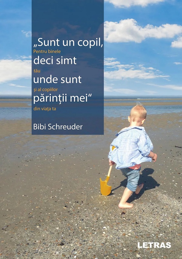 Coperta cărții 'Sunt un copil, deci simt unde sunt părinții mei - Bibi Schreuder'
