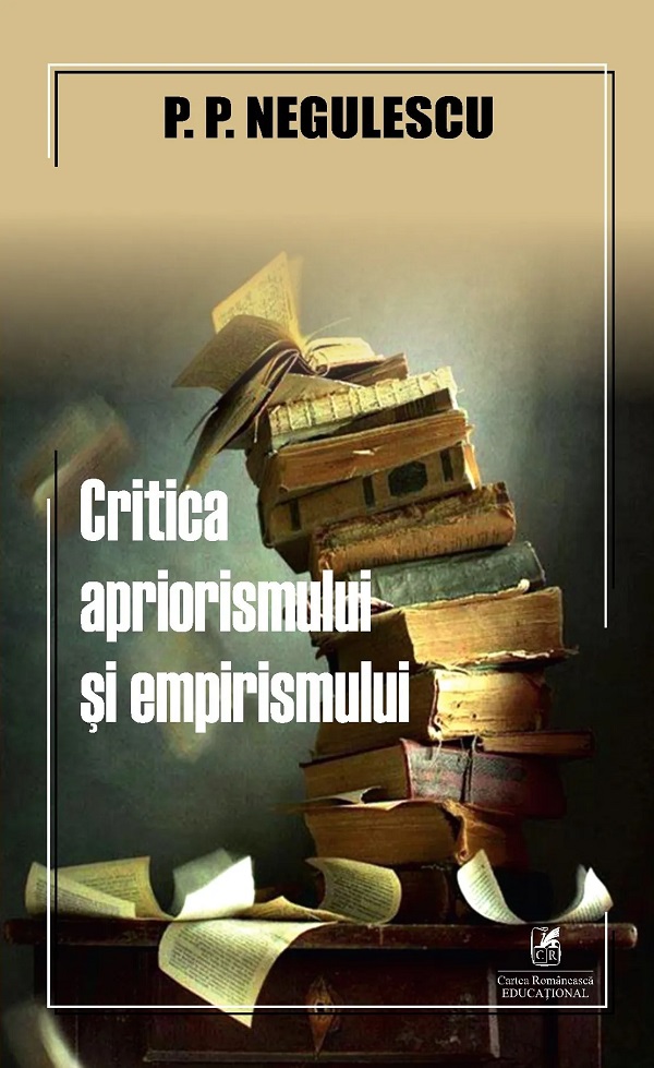 Coperta cărții 'Critica apriorismului și empirismului - P.P. Negulescu'
