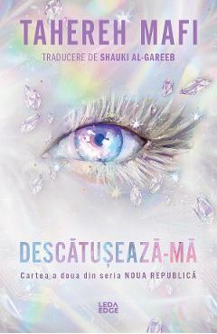 Coperta cărții 'eBook Descătușează-mă. Seria Noua Republică Cartea 2 - Tahereh Mafi'