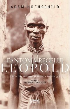Coperta cărții 'eBook Fantoma regelui Leopold. Lacomie, teroare și eroism în Congo - Adam Hochschild'