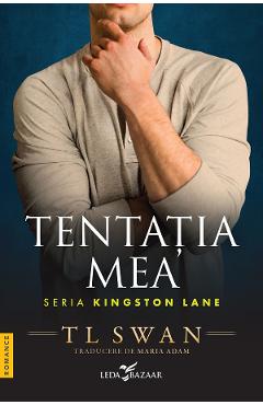 Coperta cărții 'eBook Tentația mea. Seria Kingston Lane Vol.1 - T.L. Swan'