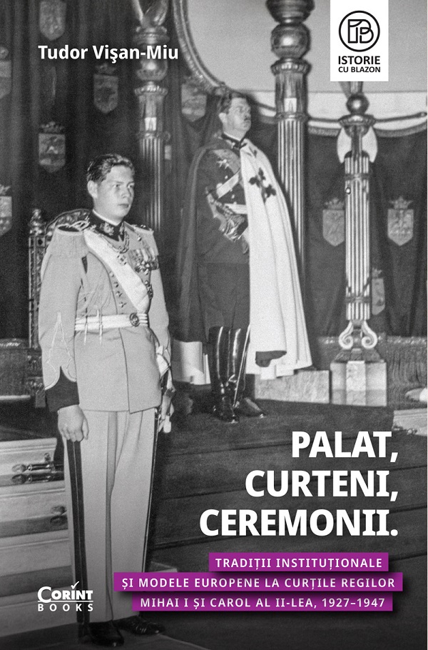 Coperta cărții 'eBook Palat, curteni, ceremonii. Tradiții instituționale și modele europene la Curțile regilor Mihai I și Carol al'