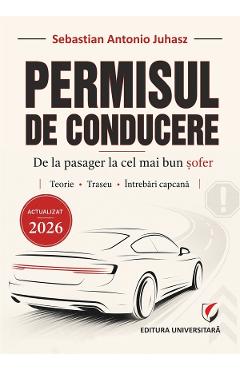 Coperta cărții 'Permisul de conducere 2026. De la pasager la cel mai bun șofer - Sebastian Antonio Juhasz'