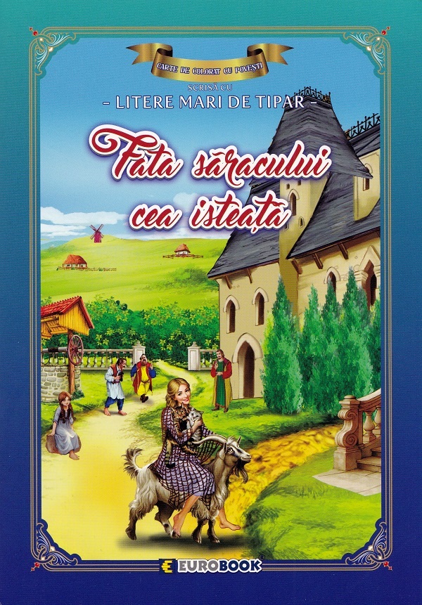 Coperta cărții 'Fata săracului cea isteață. Carte de colorat cu povești scrisă cu litere mari de tipar'