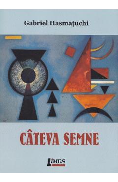 Coperta cărții 'Câteva semne - Gabriel Hasmațuchi'
