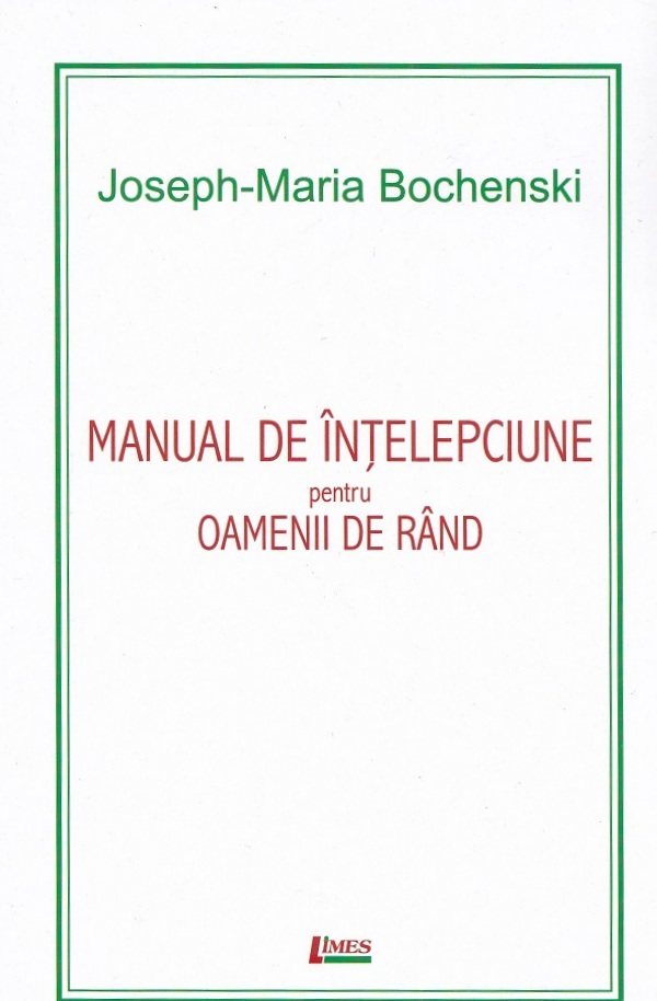 Coperta cărții 'Manual de înțelepciune pentru oamenii de rând Ed.5 - Joseph-Maria Bochenski'
