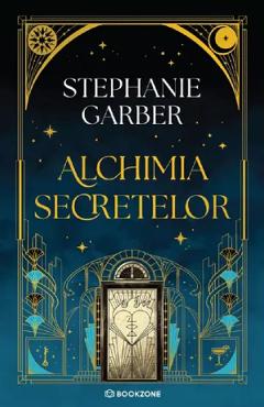 Coperta cărții 'Alchimia secretelor - Stephanie Garber'